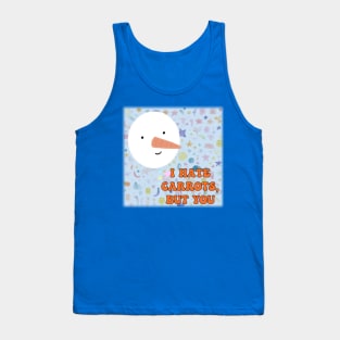 I hate carrots, but you... Tank Top